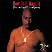 2Pac - How Do U Want It