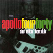 Ain't Talkin' 'Bout Dub - Apollo Four Forty