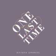 Ariana Grande - One Last Time