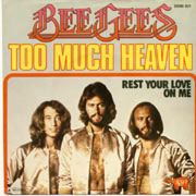 Too much heaven - Bee Gees