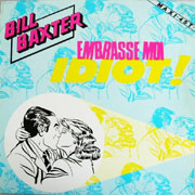 Bill Baxter - Embrasse moi idiot