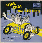 Bill Haley
 - Dim, Dim The Lights