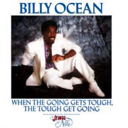 When the going gets tough, the tough gets going - Billy Ocean