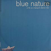 A Life So Changed - Blue Nature