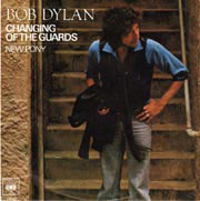 Changing of the guards - Bob Dylan