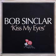 Kiss My Eyes - Bob Sinclar
