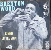 Brenton Wood - Gimme little sign