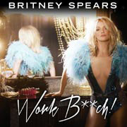 Britney Spears - Work B**ch!