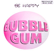 Bubble Gum - Be Happy