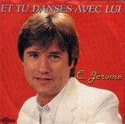 C. Jérôme
 - Et tu danses avec lui