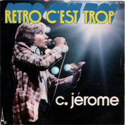 C. Jérôme
 - Rétro c'est trop