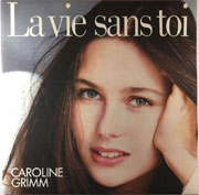 Caroline Grimm - La vie sans toi