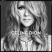 Loved Me Back To Life - Céline Dion