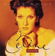 Think Twice - Céline Dion