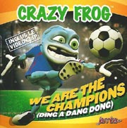 We are the champions - Crazy Frog