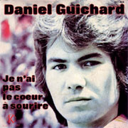 Je n'ai pas le coeur à sourire - Daniel Guichard