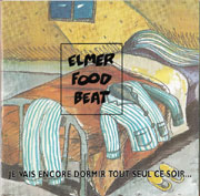 Elmer Food Beat - Je vais encore dormir tout seul soir...