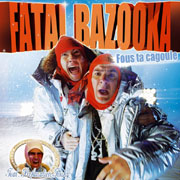 Fatal Bazooka - Fous ta cagoule