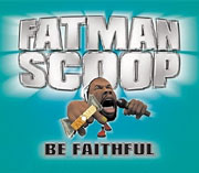 Be Faithful - Fatman Scoop