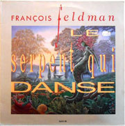 François Feldman - Le serpent qui danse