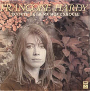 J'écoute de la musique saoûle - Françoise Hardy