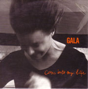 Gala - Come Into My Life