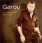 Garou - Je n'attendais que vous