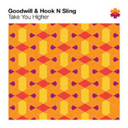 Take You Higher - Goodwill & Hook N Sling