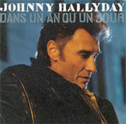Johnny Hallyday - Dans un an ou un jour