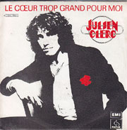 Julien Clerc - Le coeur trop grand pour moi