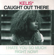 Caught Out There - Kelis