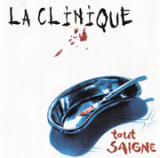 La Clinique - Tout saigne...