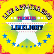 Limelight - Like A Prayer 2002