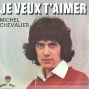Michel Chevalier - Je veux t'aimer