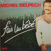 Michel Delpech - Fais un bébé