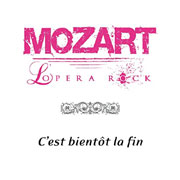 C'est bientôt la fin - Mozart Opéra Rock