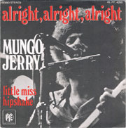 Alright alright alright - Mungo Jerry