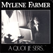 Mylène Farmer - A quoi je sers...