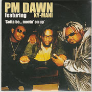 P.M. Dawn feat. Ky-Mani - Gotta Be... Movin' On Up