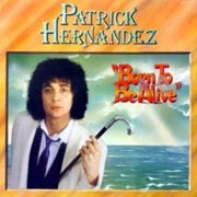 Patrick Hernandez - Born to be alive