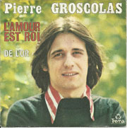 Pierre Groscolas - L'amour est roi