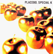 Special K - Placebo