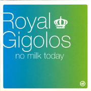 Royal Gigolos - No Milk Today