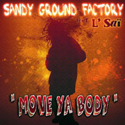 Move Ya Body - Sandy Ground Factory