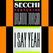 Secchi feat. Orlando Johnson - I Say Yeah