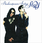 Stay - Shakespears Sisters