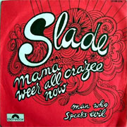 Mama weer all crazee now - Slade