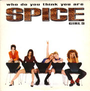 Spice Girls - Who Do You Think You Are