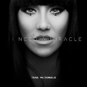 I Need A Miracle - Tara McDonald