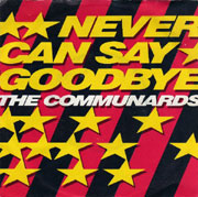 Never can say goodbye - The Communards